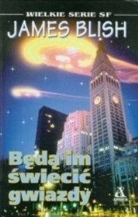Okładka książki "Będą im świecić gwiazdy" Jamesa Blisha